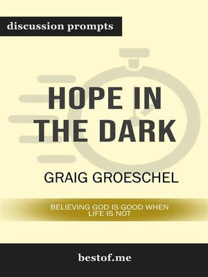 cover image of Hope in the Dark--Believing God Is Good When Life Is Not--Discussion Prompts